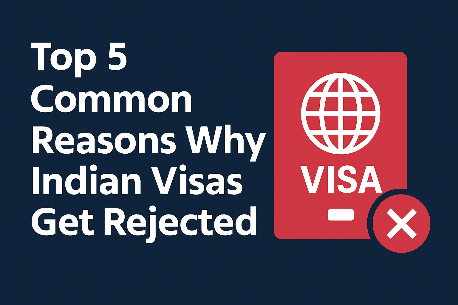 Top 5 Common Reasons Why Indian Visas Get Rejected